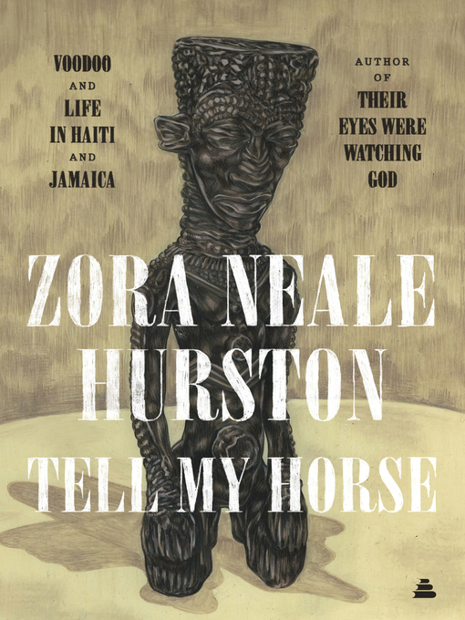 Title details for Tell My Horse by Zora Neale Hurston - Wait list